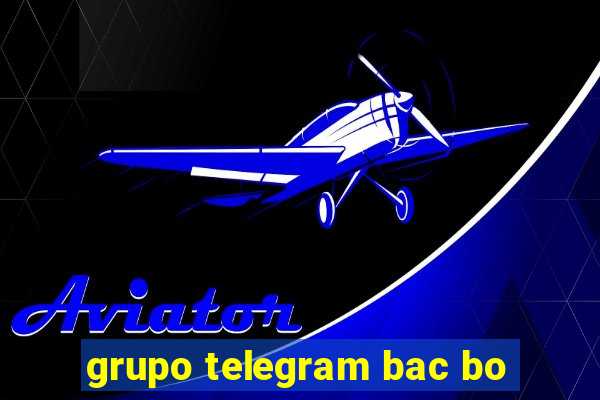 grupo telegram bac bo